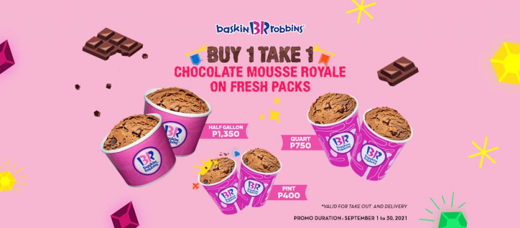 Baskin Robbins - Buy 1 Take 1 Chocolate Mousse Royale on Fresh Packs 