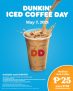Dunkin Donuts – Iced Coffee Day: Get Medium Iced Coffee for ₱25 (Save ₱30)