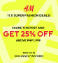 H&M – 11.11 Deal: Share a Post and Get 25% Off When you Purchase Above ₱1,999
