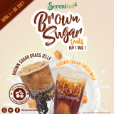 Serenitea – Brown Sugar Treats Buy 1 Take 1 Promo