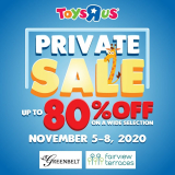 Toys”R”Us – Private Sale: Up to 80% Off on Selected Items at the Greenbelt and Fairview Terraces
