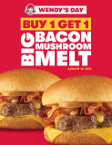 Wendy’s – Wendy’s Day: Buy 1 Get 1 Big Bacon Mushroom Melt